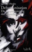 Cover-Bild zum Titel 'Dehumanisation' von 'Gerhard Oberlin'