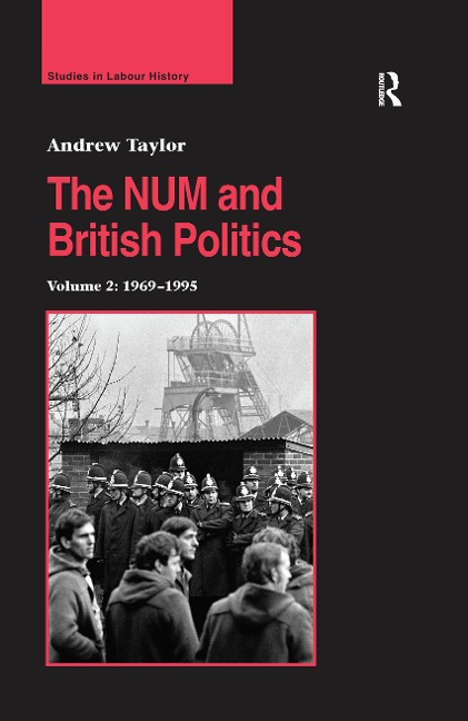 The NUM and British Politics - Andrew Taylor