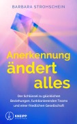 Cover-Bild zum Titel 'Anerkennung ändert alles' von 'Barbara Strohschein'