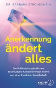 Cover-Bild zum Titel 'Anerkennung ändert alles' von 'Barbara Strohschein'