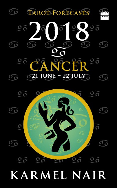 Cancer Tarot Forecasts 2018 - Karmel Nair
