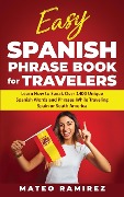Easy Spanish Phrase Book for Travelers - Mateo Ramirez