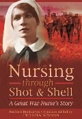Nursing Through Shot and Shell - Christine Smyth, Vivien Newman