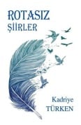 Cover-Bild zum Titel 'Rotasiz Siirler' von 'Kadriye Türken'