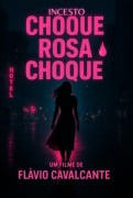 "incesto" Choque Rosa Choque - Flávio Cavalcante