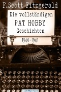 Cover-Bild zum Titel 'Die vollständigen Pat Hobby Geschichten' von 'F. Scott Fitzgerald'