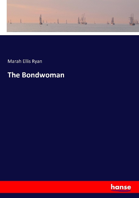 The Bondwoman - Marah Ellis Ryan