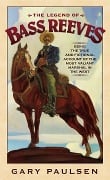 Cover-Bild zum Titel 'The Legend of Bass Reeves' von 'Gary Paulsen'