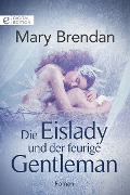 Die Eislady und der feurige Gentleman - Mary Brendan
