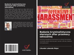 Cover-Bild zum Titel 'Badanie kryminalistyczne starszych ofiar przemocy seksualnej' von 'Likunde Lobondo Major'