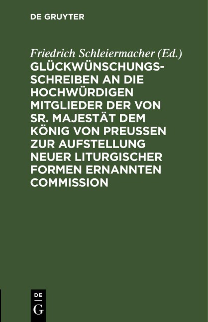 Glückwünschungsschreiben an die Hochwürdigen Mitglieder der von Sr. Majestät dem König von Preußen zur Aufstellung neuer liturgischer Formen ernannten Commission - 