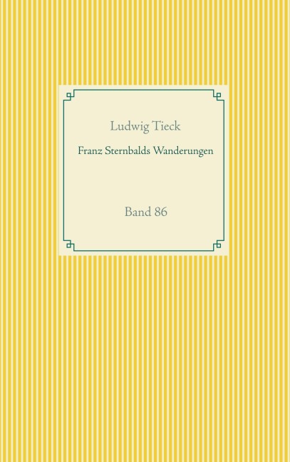 Franz Sternbalds Wanderungen - Ludwig Tieck