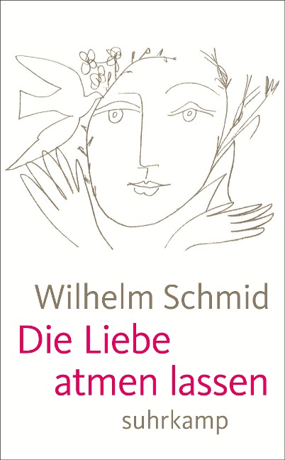 Die Liebe atmen lassen - Wilhelm Schmid