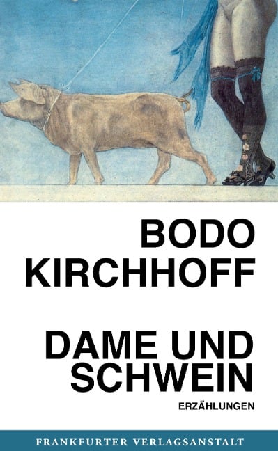 Dame und Schwein - Bodo Kirchhoff
