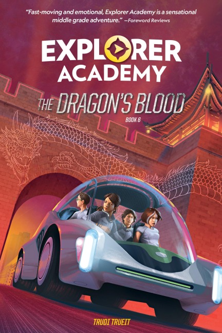 Explorer Academy: The Dragon's Blood (Book 6) - Trudi Trueit