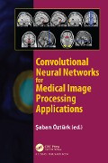 Cover-Bild zum Titel 'Convolutional Neural Networks for Medical Image Processing Applications' von ''