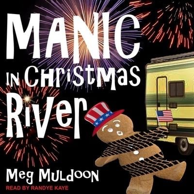 Manic in Christmas River Lib/E: A Christmas Cozy Mystery - Meg Muldoon