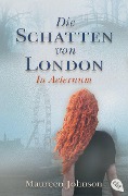 Cover-Bild zum Titel 'Die Schatten von London - In Aeternum' von 'Maureen Johnson'