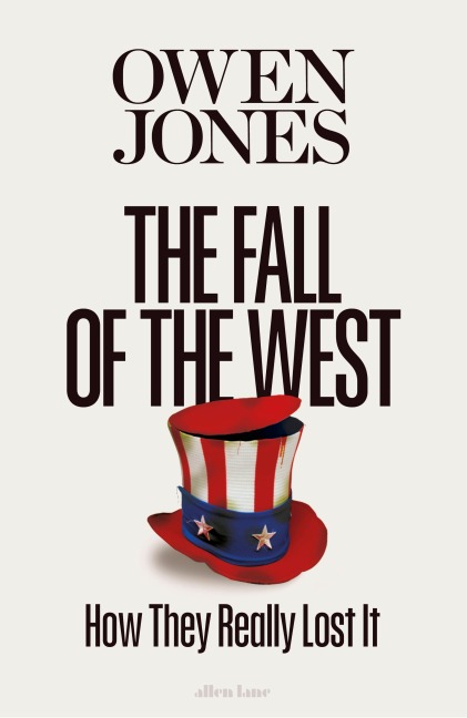 The Fall of the West - Owen Jones