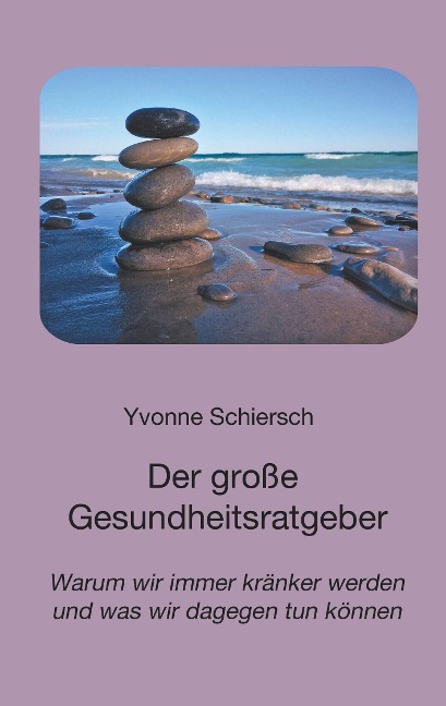 Der große Gesundheitsratgeber - Yvonne Schiersch