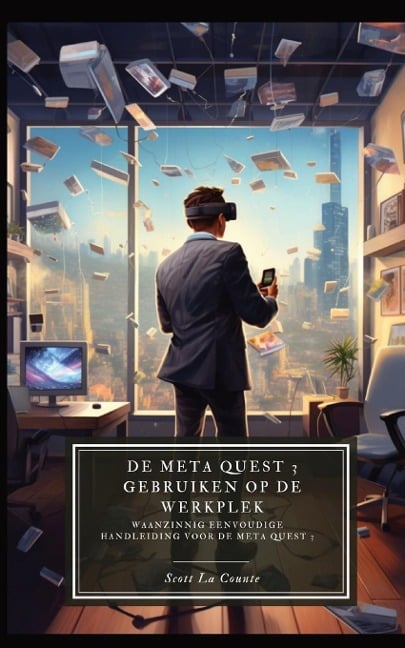 De Meta Quest 3 gebruiken op de werkplek - Scott La Counte