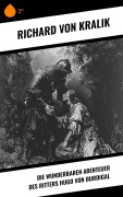 Cover-Bild zum Titel 'Die wunderbaren Abenteuer des Ritters Hugo von Burdigal' von 'Richard Von Kralik'
