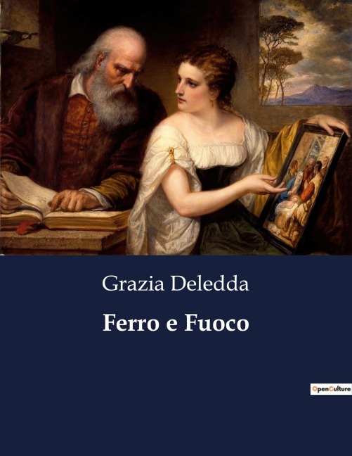 Ferro e Fuoco - Grazia Deledda