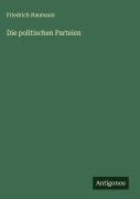 Cover-Bild zum Titel 'Die politischen Parteien' von 'Friedrich Naumann'