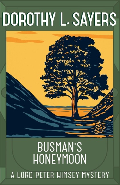Busman's Honeymoon - Dorothy L Sayers
