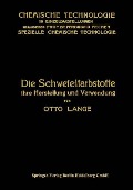 Die Schwefelfarbstoffe ihre Herstellung und Verwendung - Otto Lange