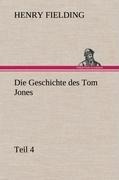 Die Geschichte des Tom Jones, Teil 4 - Henry Fielding
