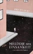 Cover-Bild zum Titel 'Melodie der Einsamkeit' von 'Philipp Gurt'