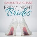 Cover-Bild zum Titel 'Friday Night Brides Lib/E' von 'Samantha Chase'