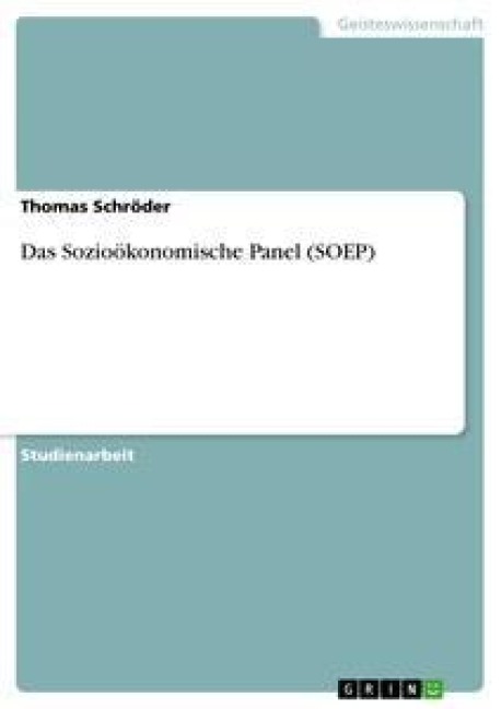 Das Sozioökonomische Panel (SOEP) - Thomas Schröder