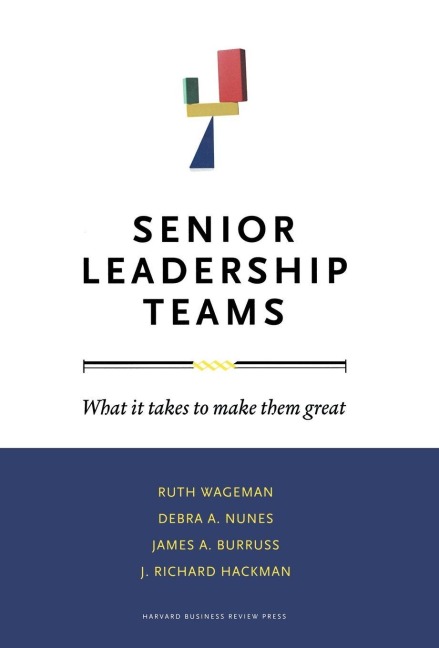 Senior Leadership Teams - Ruth Wageman, James A. Burruss, Debra A. Nunes