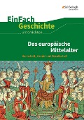 Mitttelalter. EinFach Geschichte Unterrichtsmodelle - 