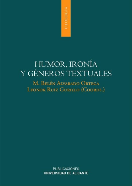 Humor, ironía y géneros textuales - Leonor Ruiz Gurillo, María Belén . . . [et al. Alvarado Ortega