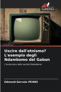 Cover-Bild zum Titel 'Uscire dall'etnismo? L'esempio degli Ndambomo del Gabon' von 'Edmond-Gervais Peindi'