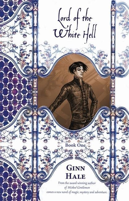 Lord of the White Hell: Book One - Ginn Hale