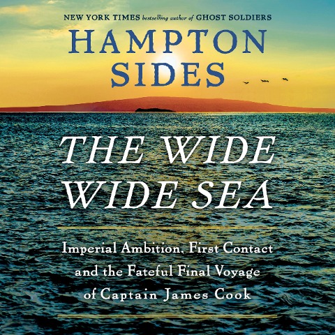 The Wide Wide Sea - Hampton Sides