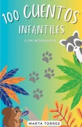 Cover-Bild zum Titel '100 Cuentos infantiles con moraleja para niños pequeños' von 'Marta Torres'