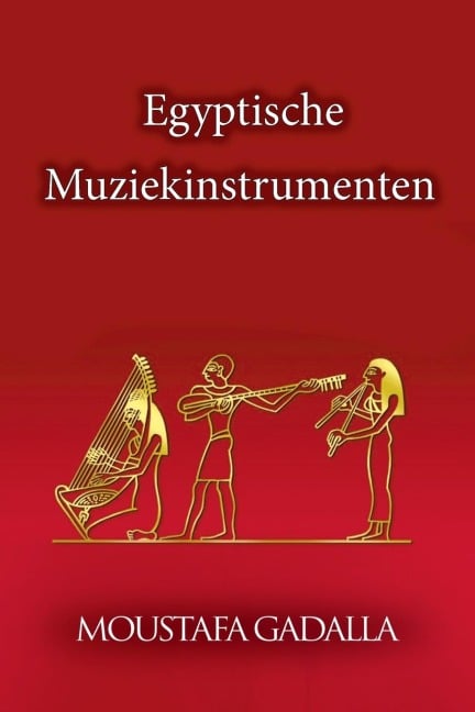 Egyptische Muziekinstrumenten - Moustafa Gadalla