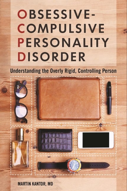 Obsessive-Compulsive Personality Disorder - Martin Kantor Md