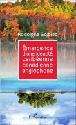 Cover-Bild zum Titel 'Émergence d'une identité caribéenne canadienne anglophone' von 'Rodolphe Solbiac'