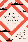 Cover-Bild zum Titel 'Economic Weapon' von 'Nicholas Mulder'