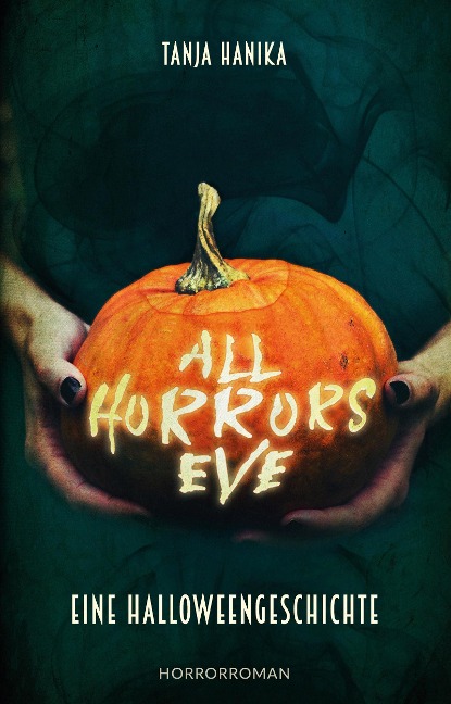 All Horrors Eve - Tanja Hanika