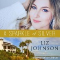 A Sparkle of Silver - Liz Johnson