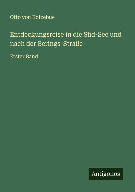 Entdeckungsreise in die Süd-See und nach der Berings-Straße - Otto Von Kotzebue