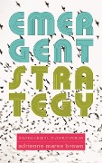 Cover-Bild zum Titel 'Emergent Strategy' von 'Adrienne Maree Brown'