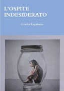 L'Ospite Indesiderato - Ornella Rigodanzo